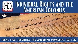 Individual Rights and the American Colonies: Ideas that Informed the American Founders, Part 27