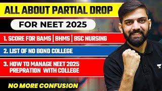 All About Partial Drop for NEET 2025 | Partial Drop Timetable For NEET 2025 | NEET 2025 Update