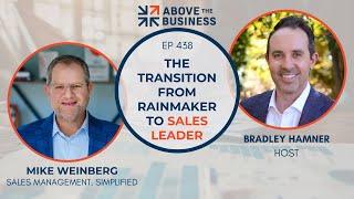 Episode 438: The Transition From Rainmaker to Sales Leader with Mike Weinberg