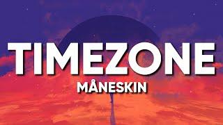 Måneskin - TIMEZONE (Lyrics/Testo)