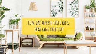 Cum dai refresh casei tale, fără bani cheltuiți | Tips&tricks | Lovedeco