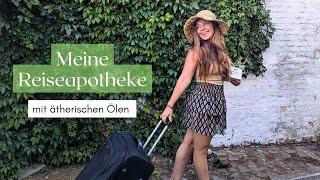 Meine Reiseapotheke  - Ätherische Öle als natürliche Helfer für unterwegs