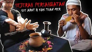 SEJARAH PERSAHABATAN GUS AROT DAN KAK TUAN MER DI LOMBOK - PENUH DRAMA DAN TIDAK TAU MALU