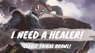 I Need a Healer! (Cleric Tribal Brawl-MTG Arena)