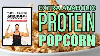 2.0 Recipe || EXTRA ANABOLIC PROTEIN POPCORN!!!