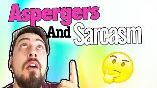 SARCASM AND #ASPERGERS - #Autism and Sarcasm | The Aspie World