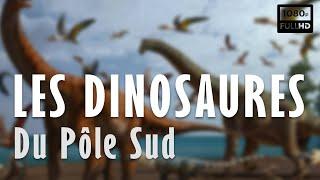  Les Dinosaures du Pôle Sud - Documentaire Dinosaures - Arte (2022)