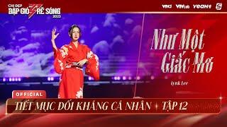 NHƯ MỘT GIẤC MƠ - LYNK LEE | TIẾT MỤC ĐỐI KHÁNG CÁ NHÂN CHỊ ĐẸP ĐẠP GIÓ RẼ SÓNG 2023