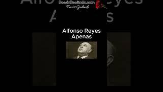 Alfonso Reyes - Apenas #poesiarecitada #poesia
