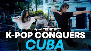 K-Pop’s Capitalist Invasion of Socialist Cuba | Firstpost Trendspot