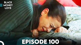 Black Money Love - Episode 100 (English Dubbed) | Kara Para Ask