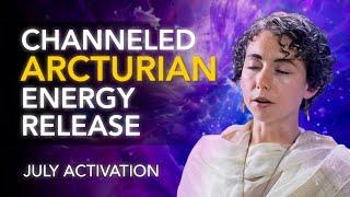 Arcturian Energy Release for July // Channeled Meditation from the Arcturian Council