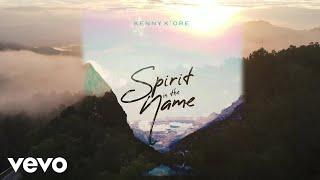 Kenny Kore - Spirit In The Name (Lyric Video)