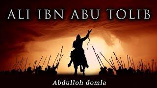 Ali Ibn Abu Tolib Roziyallohu anhu Sahobalar hayoti haqida Abdulloh domla