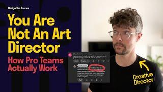 Why You Are Not An Art Director - How PRO Teams Work