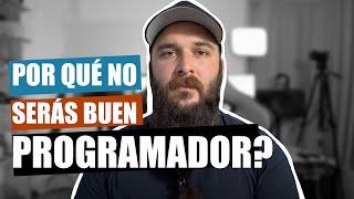 Por qué nunca serás buen programador?