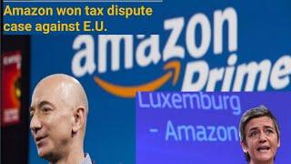 EU loses corporate tax dispute case against Amazon in E.U. general court/#Amazon #Fincommerce