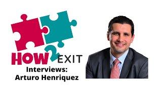 How2Exit: Mentor Mini Series Episode 1: Arturo Henriquez of businessactionnow.com