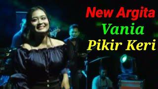 Pikir keri - Vania new ARGITA