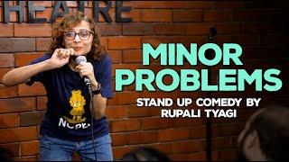 Minor Problems | Stand Up Comedy by Rupali Tyagi