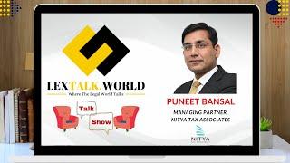 LexTalk World Talk Show with Puneet Bansal, Managing Partner at NITYA Tax Associates