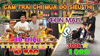 Cắm Trại 1 Sao vs 10 Sao Chỉ Được Mua Đồ Trong Siêu Thị Aeon Mall Bình Dương 300k vs 30 triệu