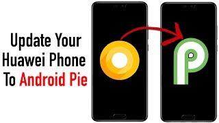 How To Update Your Huawei Phone to Android Pie with HiCare App