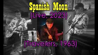 60-year Anniversary of SPANISH MOON by Ron Story & The Travelers (Live, August 2023).