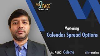 Understanding the Calendar Spread Options Strategy | Learn with Kunal Golecha | #Face2Face