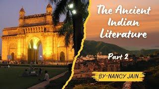 The Ancient Indian literature || part -2 |  learn easy By - Nancy jain @shivam_raidas_sr