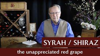 Noble Grapes - Syrah / Shiraz - The Unappreciated Red Grape