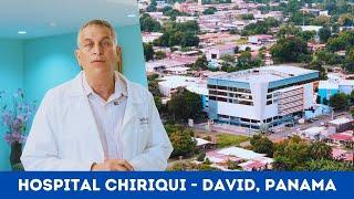 Hospital Chiriqui in David, Panama - The Largest Private Hospital in Chiriqui Province