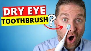 Cure Dry Eyes With A Toothbrush? - Neurostimulation Dry Eye Treatment Explained