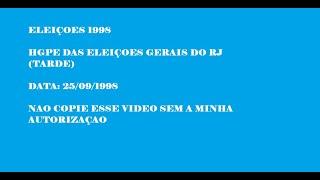 Eleições 1998: HGPE das Eleições Gerais do RJ 25/09/1998 (Tarde)