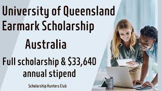 University of Queensland Earmark Scholarship | Full Scholarship | $33,641 Annual| Study in Australia