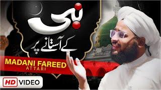 Nabi Ke Astane Par | New Naat 2022 | Madani Fareed Attari | Naat Production