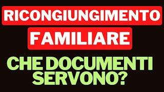 IL RICONGIUNGIMENTO FAMILIARE: QUALI SONO I DOCUMENTI NECESSARI PER FARE LA DOMANDA?