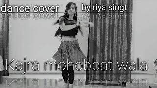 KAJRA MOHABBAT WALA | dance cover by riya singh