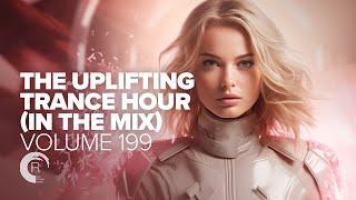 THE UPLIFTING TRANCE HOUR IN THE MIX VOL. 199 [FULL SET]