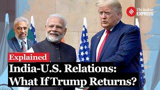 Explained: India-U.S. Relations: What If Donald Trump Returns?