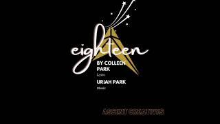 First Look at “Eighteen” - An Original Song by Colleen Park