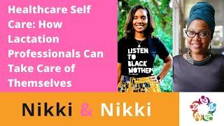 Healthcare Self Care: How Lactation Professionals Can Take Care of Themselves