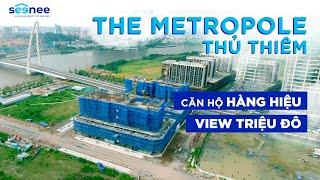 The Metropole Thủ Thiêm | Hình ảnh MỚI NHẤT, giá bán và TỔNG QUAN dự án ngay chân cầu THỦ THIÊM 2