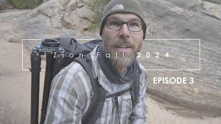 Photographing Zion, Fall 2024: Episode 3