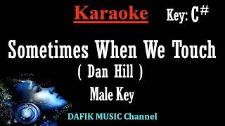 Sometimes When We Touch (Karaoke) Dan Hill Male key C# / Minus one/ No vocal/  Low key