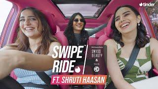 Swipe Ride ft Shruti Haasan & Nandinee Khosla | @kushakapila5643 @shrutihaasan7032 | Tinder India