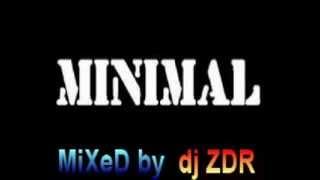 Minimal Techno mixed By DJ ZDR  / 2013