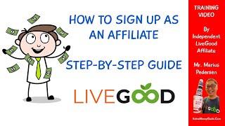 How to Sign up as a LiveGood AFFILIATE - step by step guide video