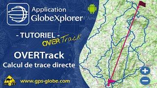 GLOBEXPLORER OVERTRACK - Calcul de trace directe.