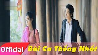 Bài Ca Thống Nhất - Thanh Thanh Hiền ft. Hồ Quang 8 [Official MV]